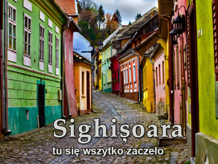 cz. II – tu się wszytko zaczęło – Sighișoara