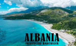Albania – turystyczny Kopciuszek