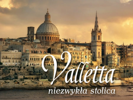 Valletta – niezwykła stolica małej wyspy