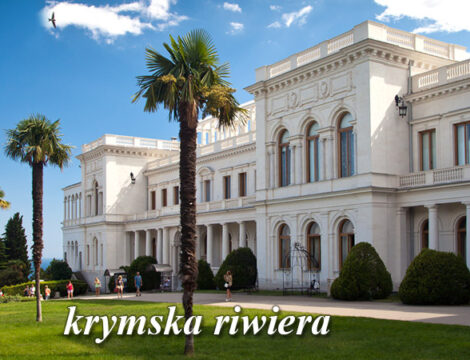 Jałta, Ałupka, Liwadia – krymska riwiera, historyczna zdrada.