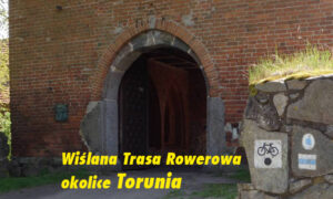 Rowerem – Toruń – Zamek Bierzgłowski