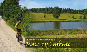 Mazury Garbate na rowerze
