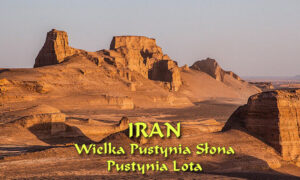 Iran wielkie i piękne pustynie