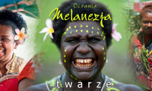 Melanezja – zachodnia Oceania – i jej twarze